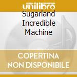 Sugarland Incredible Machine cd