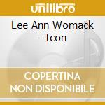 Lee Ann Womack - Icon cd musicale di Lee Ann Womack
