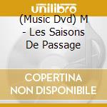 (Music Dvd) M - Les Saisons De Passage cd musicale