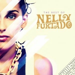 Nelly Furtado - The Best Of cd musicale di Nelly Furtado