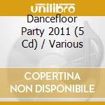 Dancefloor Party 2011 (5 Cd) / Various cd