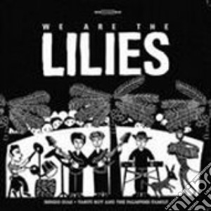 Lilies (The) - We Are The Lilies cd musicale di LILIES