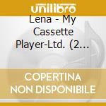 Lena - My Cassette Player-Ltd. (2 Cd) cd musicale di Lena