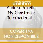 Andrea Bocelli - My Christmas: International Deluxe Edition cd musicale di Andrea Bocelli