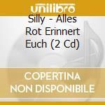 Silly - Alles Rot Erinnert Euch (2 Cd) cd