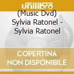 (Music Dvd) Sylvia Ratonel - Sylvia Ratonel cd