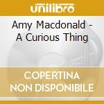 Amy Macdonald - A Curious Thing cd musicale di Amy Macdonald