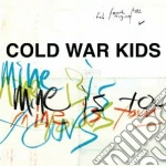 Cold War Kids - Mine Is Yours cd