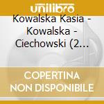 Kowalska Kasia - Kowalska - Ciechowski (2 Cd)
