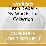 Justin Bieber - My Worlds The Collection cd musicale di Justin Bieber