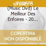 (Music Dvd) Le Meilleur Des Enfoires - 20 Ans (2 Dvd) cd