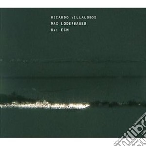 Riccardo Villalobos & Max Loderbauer - Re(2 Cd) cd musicale di R.villalobos/m.loder