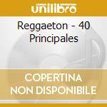 Reggaeton - 40 Principales cd