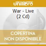 War - Live (2 Cd) cd