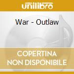 War - Outlaw cd musicale di War