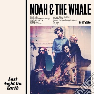 Noah & The Whale - Last Night On Earth cd musicale di Noah & The Whale
