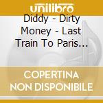 Diddy - Dirty Money - Last Train To Paris (Pl) cd