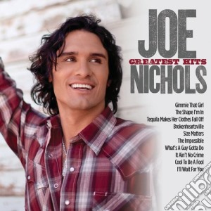Joe Nichols - Joe Nichols Greatest Hits cd musicale di Joe Nichols