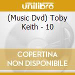(Music Dvd) Toby Keith - 10 cd