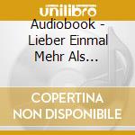 Audiobook - Lieber Einmal Mehr Als Mehrmals Weiniger/Dieter M cd musicale di Audiobook
