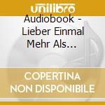 Audiobook - Lieber Einmal Mehr Als Mehrmals Weiniger/Dieter M cd