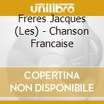 Freres Jacques (Les) - Chanson Francaise cd