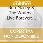 Bob Marley & The Wailers - Live Forever: Stanley Theatre Pittsburgh cd