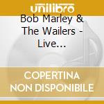 Bob Marley & The Wailers - Live Forever-September 23, 1980 Stanley Theater Pittsburgh, Pa (2 Cd) cd musicale di Bob & The Wailers Marley