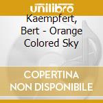 Kaempfert, Bert - Orange Colored Sky cd