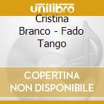 Cristina Branco - Fado Tango cd musicale di Cristina Branco