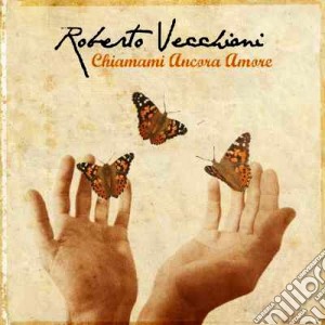 Roberto Vecchioni - Chiamami Ancora Amore cd musicale di Roberto Vecchioni