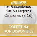 Los Sabandenos - Sus 50 Mejores Canciones (3 Cd) cd