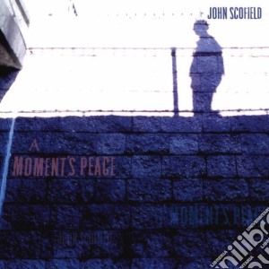 John Scofield - A Moment's Peace cd musicale di John Scofield