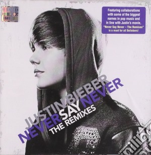 Justin Bieber - Never Say Never-the Remixes cd musicale di Justin Bieber