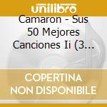 Camaron - Sus 50 Mejores Canciones Ii (3 Cd) cd musicale di Camaron