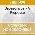 Babasonicos - A Proposito cd