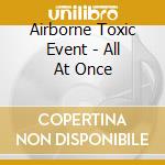 Airborne Toxic Event - All At Once cd