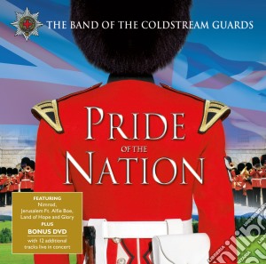 Band Of The Coldstream Guards (The) - Pride Of The Nation (Cd+Dvd) cd musicale di Band Of The Coldstream Guards (The)