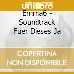 Emma6 - Soundtrack Fuer Dieses Ja cd