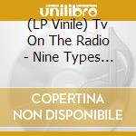 (LP Vinile) Tv On The Radio - Nine Types Of Light lp vinile di Tv On The Radio