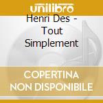 Henri Des - Tout Simplement cd musicale di Henri Des