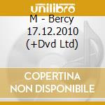 M - Bercy 17.12.2010 (+Dvd Ltd) cd