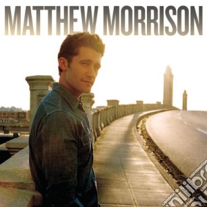 Matthew Morrison - Matthew Morrison cd musicale di Matthew Morrison