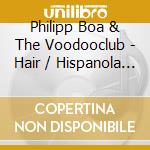 Philipp Boa & The Voodooclub - Hair / Hispanola (2 Cd)