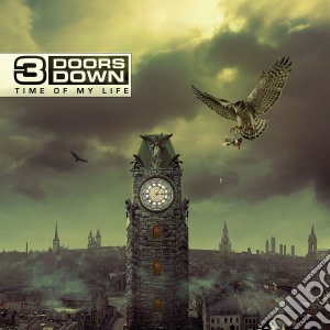 3 Doors Down - Time Of My Life cd musicale di 3 doors down