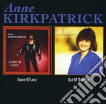 Anne Kirkpatrick - Game Of Love / Out Of The Blue (2 Cd)