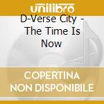D-Verse City - The Time Is Now cd