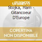 Stojka, Harri - Gitancoeur D'Europe cd