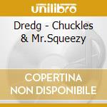 Dredg - Chuckles & Mr.Squeezy cd musicale di Dredg