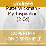 Putte Wickman - My Inspiration (2 Cd) cd